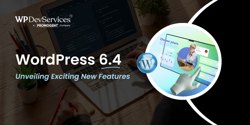 WordPress 6.4: Unveiling Exciting New Features